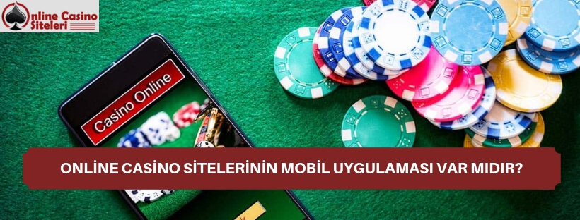 Online casino sitelerinin mobil uygulaması